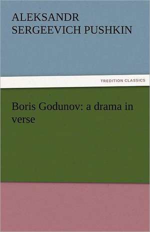 Boris Godunov: A Drama in Verse de Aleksandr Sergeevich Pushkin