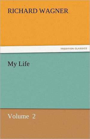 My Life de Richard Wagner