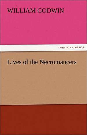 Lives of the Necromancers de William Godwin