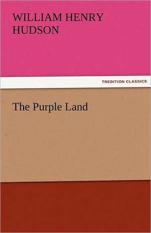 The Purple Land de William Henry Hudson