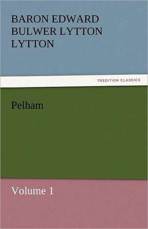 Pelham de Baron Edward Bulwer Lytton Lytton