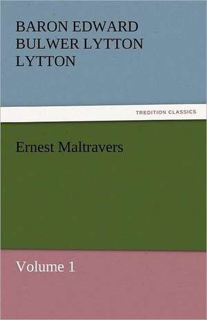 Ernest Maltravers de Baron Edward Bulwer Lytton Lytton
