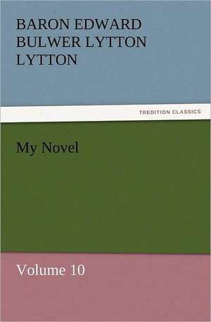 My Novel de Baron Edward Bulwer Lytton Lytton