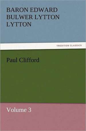 Paul Clifford de Baron Edward Bulwer Lytton Lytton