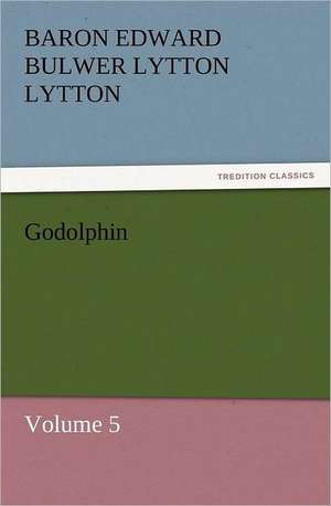 Godolphin de Baron Edward Bulwer Lytton Lytton