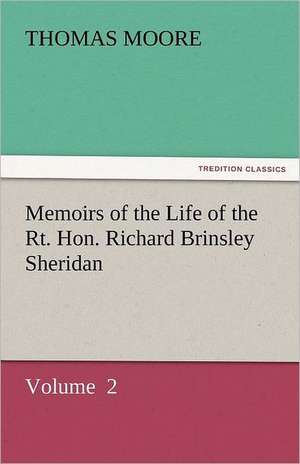 Memoirs of the Life of the Rt. Hon. Richard Brinsley Sheridan de Thomas Moore