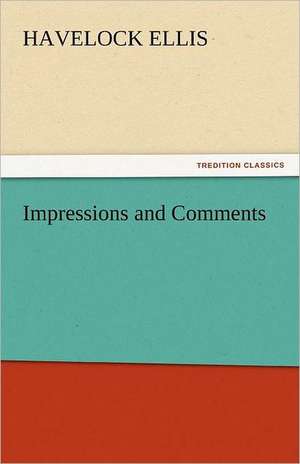 Impressions and Comments de Havelock Ellis