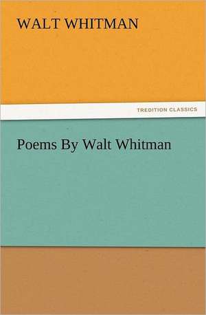 Poems by Walt Whitman: St. John Chaps. XV to XXI de Walt Whitman