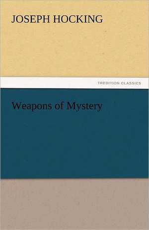 Weapons of Mystery de Joseph Hocking