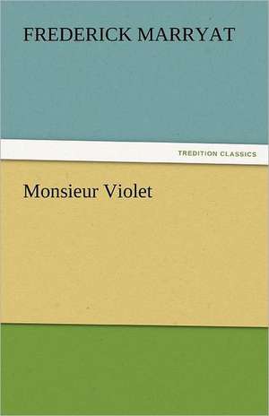 Monsieur Violet de Frederick Marryat