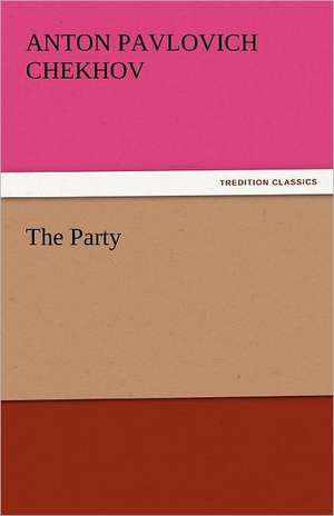 The Party de Anton Pavlovich Chekhov