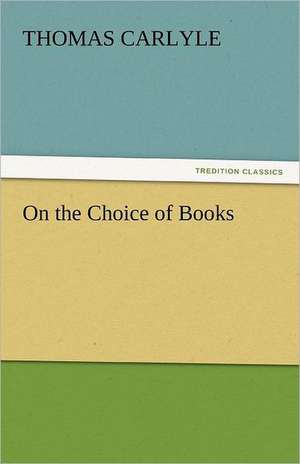 On the Choice of Books de Thomas Carlyle