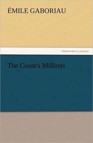 The Count's Millions de Émile Gaboriau