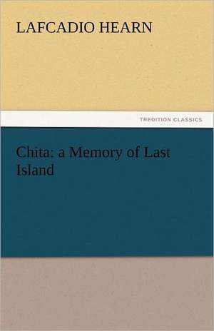 Chita: A Memory of Last Island de Lafcadio Hearn