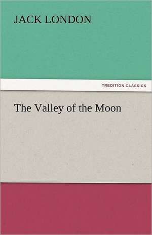 The Valley of the Moon de Jack London