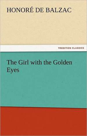 The Girl with the Golden Eyes de Honoré de Balzac