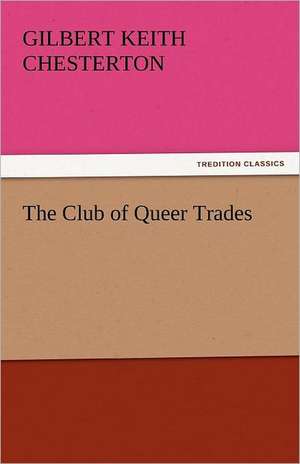 The Club of Queer Trades de Gilbert Keith Chesterton