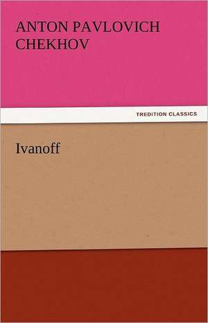 Ivanoff de Anton Pavlovich Chekhov