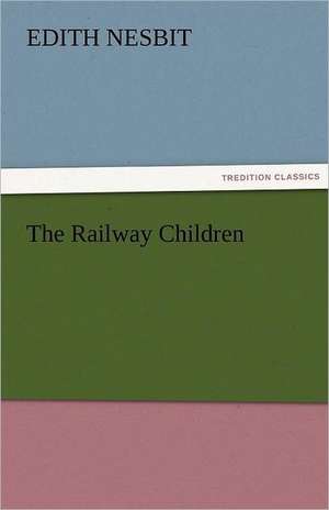 The Railway Children de Edith Nesbit