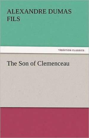 The Son of Clemenceau de Alexandre Dumas fils