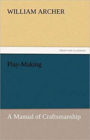 Play-Making de William Archer