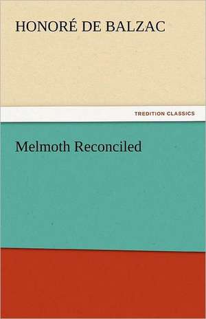 Melmoth Reconciled de Honoré de Balzac