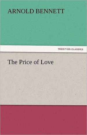 The Price of Love de Arnold Bennett