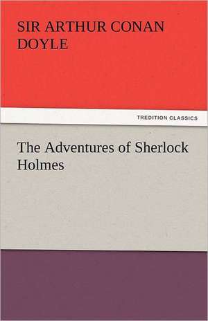 The Adventures of Sherlock Holmes de Sir Arthur Conan Doyle