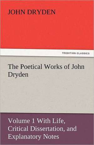 The Poetical Works of John Dryden de John Dryden