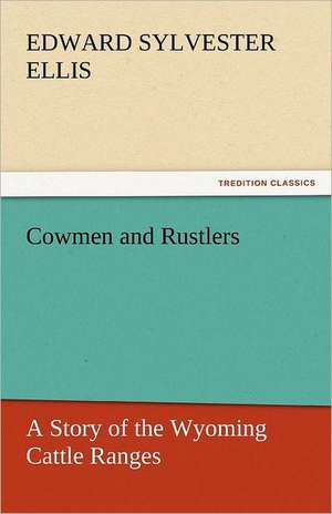 Cowmen and Rustlers de Edward Sylvester Ellis