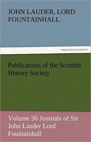 Publications of the Scottish History Society de Lord John Lauder Fountainhall