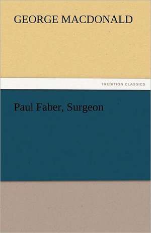 Paul Faber, Surgeon de George MacDonald