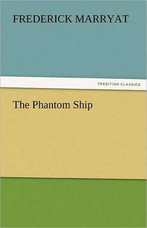 The Phantom Ship de Frederick Marryat