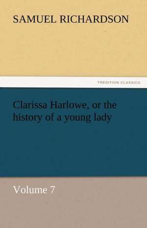 Clarissa Harlowe, or the History of a Young Lady: Sketches of Prairie and Rocky-Mountain Life de Samuel Richardson