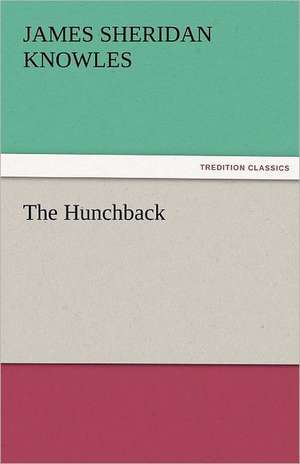 The Hunchback de James Sheridan Knowles