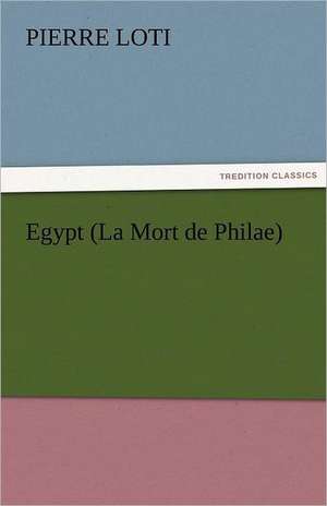 Egypt (La Mort de Philae) de Pierre Loti