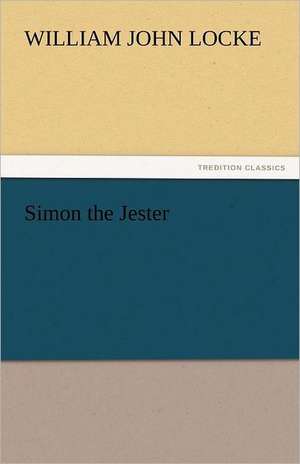 Simon the Jester de William John Locke