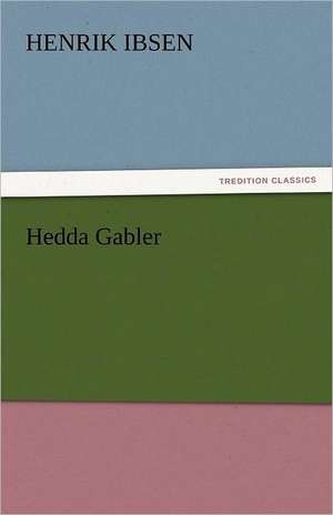 Hedda Gabler de Henrik Ibsen