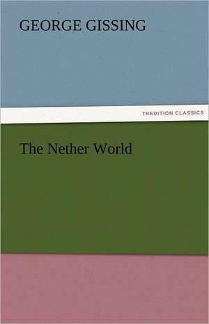 The Nether World de George Gissing