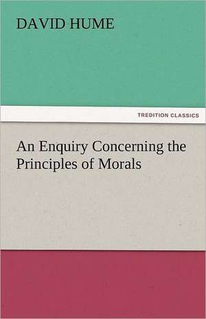 An Enquiry Concerning the Principles of Morals de David Hume