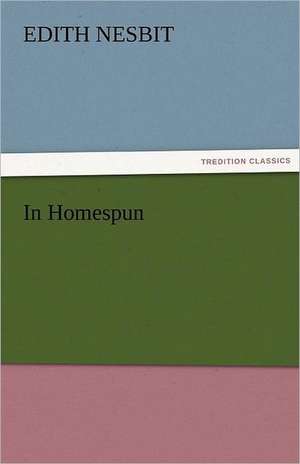 In Homespun de E. (Edith) Nesbit