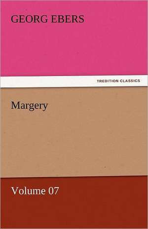 Margery - Volume 07 de Georg Ebers