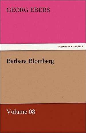 Barbara Blomberg - Volume 08 de Georg Ebers