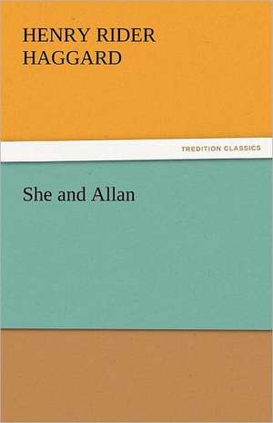 She and Allan de Henry Rider Haggard