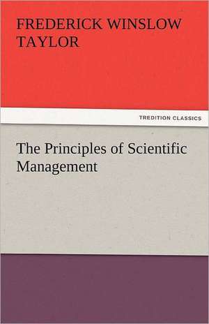 The Principles of Scientific Management de Frederick Winslow Taylor