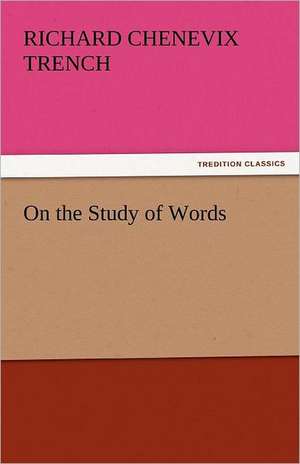 On the Study of Words de Richard Chenevix Trench