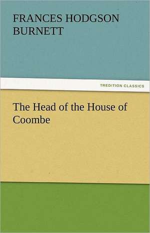 The Head of the House of Coombe de Frances Hodgson Burnett