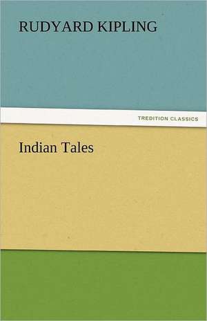 Indian Tales de Rudyard Kipling