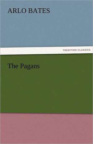 The Pagans de Arlo Bates