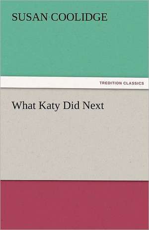 What Katy Did Next de Susan Coolidge